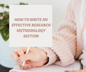 How to Write an Effective Research Methodology Section - ResearchBrains ...